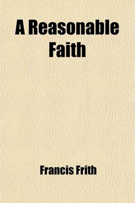 Book cover for A Reasonable Faith; Short Religious Essays for the Times
