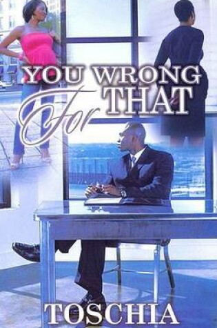 Cover of You Wrong For That