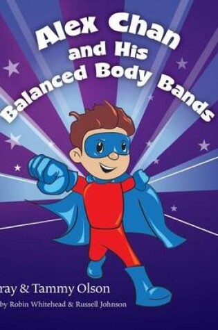 Cover of Alex Chan and His Balanced Body Bands