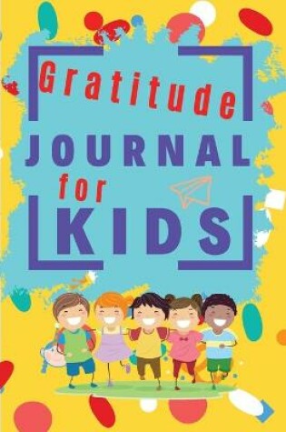 Cover of Gratitude Journal for Kids