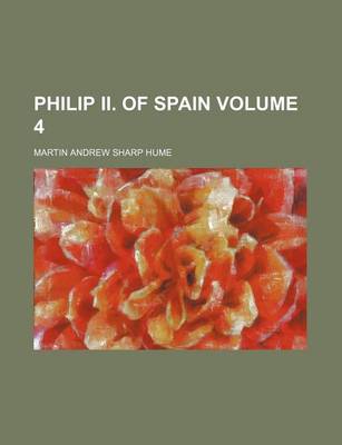 Book cover for Philip II. of Spain Volume 4