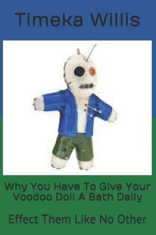 Cover of Why You Have To Give Your Voodoo Doll A Bath Daily