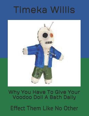 Book cover for Why You Have To Give Your Voodoo Doll A Bath Daily