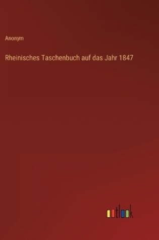 Cover of Rheinisches Taschenbuch auf das Jahr 1847