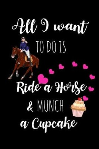 Cover of Ride A Horse & Munch A Cupcake
