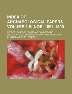 Book cover for Index of Archaeological Papers Volume 1-9; Nos. 1891-1899