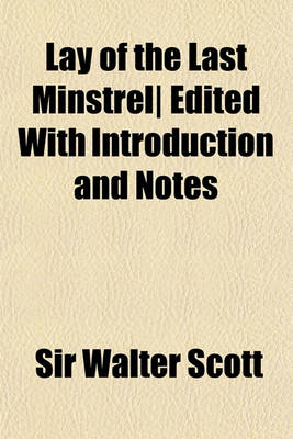 Book cover for Lay of the Last Minstrel- Edited with Introduction and Notes