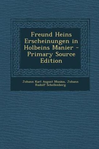 Cover of Freund Heins Erscheinungen in Holbeins Manier - Primary Source Edition