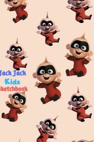 Cover of Jack Jack Sketchbook for Kids