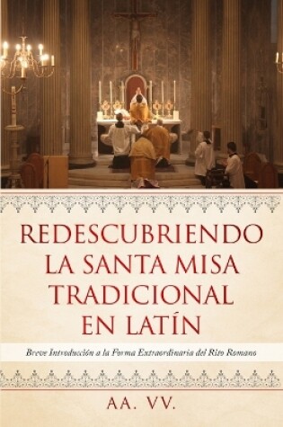 Cover of Redescubriendo la Santa Misa Tradicional en Latin