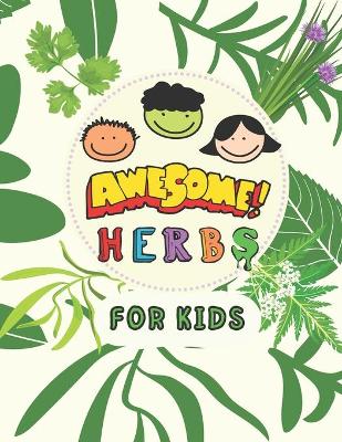 Book cover for Awesome Herbs For Kids