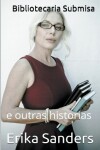Book cover for Bibliotecaria Submisa e outras historias