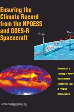 Cover of Ensuring the Climate Record from the NPOESS and GOES-R Spacecraft