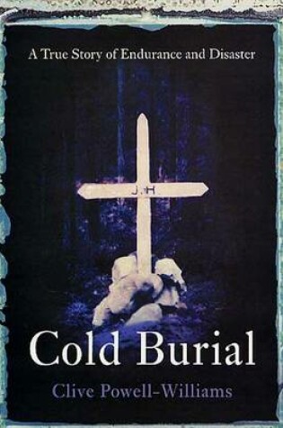 Cover of Cold Burial: A True Story of Endurance and Disaster