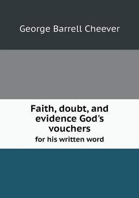 Book cover for Faith, doubt, and evidence God's vouchers for his written word