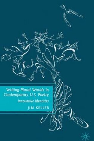 Cover of Writing Plural Worlds in Contemporary U.S. Poetry