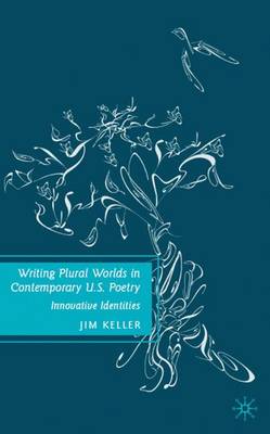 Book cover for Writing Plural Worlds in Contemporary U.S. Poetry