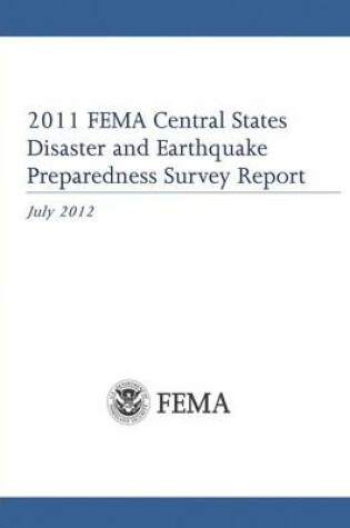Cover of 2011 FEMA Central States Disaster and Earthquake Preparedness Survey Report