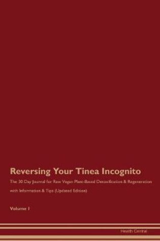 Cover of Reversing Your Tinea Incognito