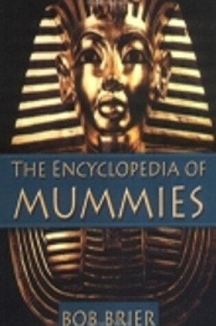 Cover of The Encyclopedia of Mummies