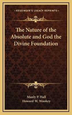 Book cover for The Nature of the Absolute and God the Divine Foundation