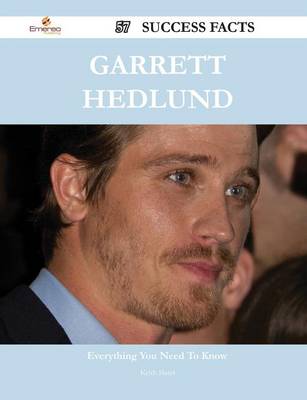 Book cover for Garrett Hedlund 57 Success Facts - Everything You Need to Know about Garrett Hedlund