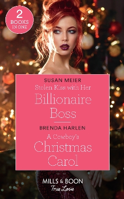 Book cover for Stolen Kiss With Her Billionaire Boss / A Cowboy's Christmas Carol