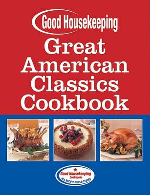 Book cover for Good Housekeeping Great American Classics Cookbook