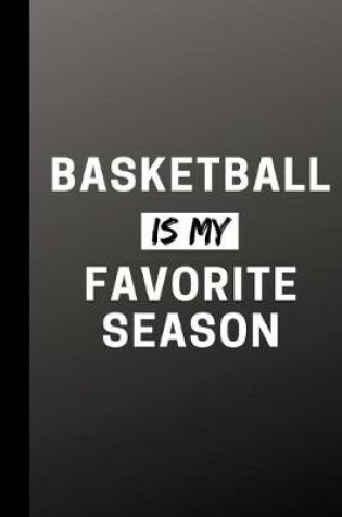 Cover of Basketball Is My Favorite Season