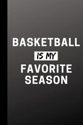 Book cover for Basketball Is My Favorite Season