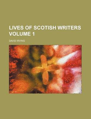 Book cover for Lives of Scotish Writers Volume 1