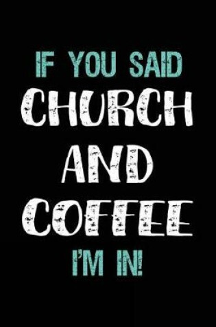 Cover of If You Said Church and Coffee I'm in