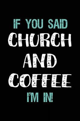 Book cover for If You Said Church and Coffee I'm in