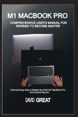 Book cover for M1 Macbook Pro Comprehensive User's Manual for Newbies to Become Master