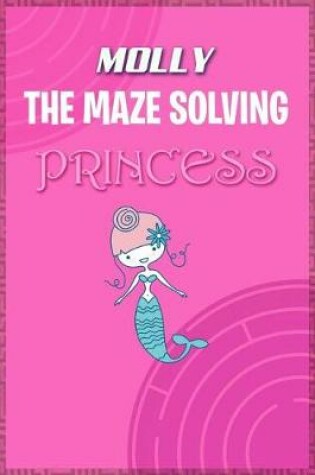 Cover of Molly the Maze Solving Princess
