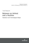 Book cover for Between an Animal and a Machine