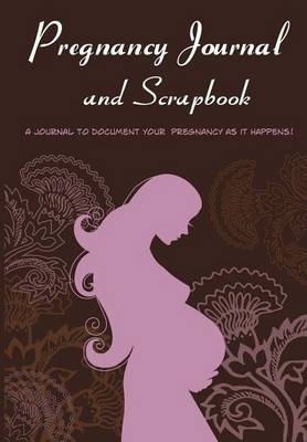 Book cover for Pregnancy Journal and Scrapbook