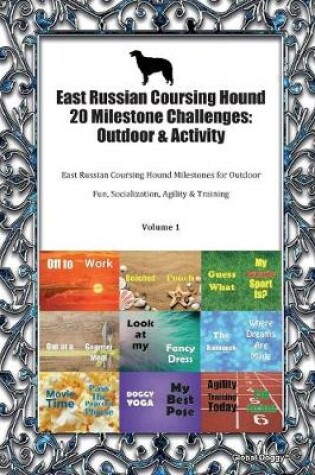 Cover of East Russian Coursing Hound 20 Milestone Challenges