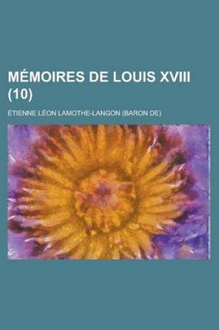 Cover of Memoires de Louis XVIII (10)