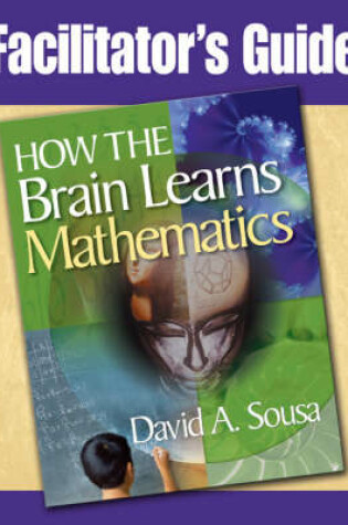 Cover of Facilitator's Guide, How the Brain Learns Mathematics