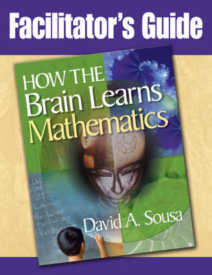 Book cover for Facilitator's Guide, How the Brain Learns Mathematics