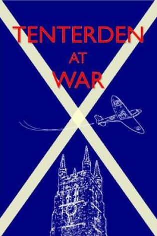 Cover of Tenterden at War