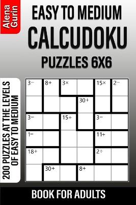 Book cover for Easy to Medium Calcudoku Puzzles 6x6 Book for Adults