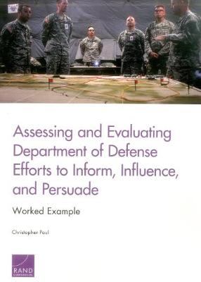 Book cover for Assessing and Evaluating Department of Defense Efforts to Inform, Influence, and Persuade