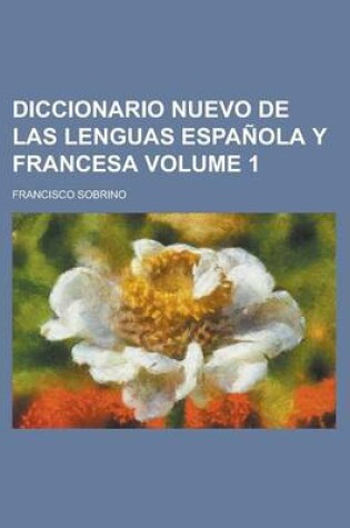 Cover of Diccionario Nuevo de Las Lenguas Espanola y Francesa Volume 1