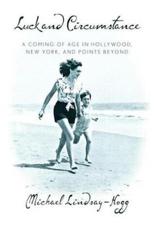 Cover of Luck and Circumstance: A Coming of Age in Hollywood, New York, and Points Beyond