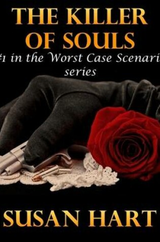 Cover of The Killer of Souls: #1 In the Worst Case Scenario Series