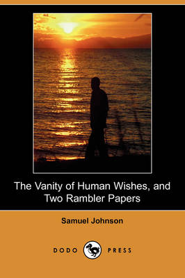 Book cover for The Vanity of Human Wishes, and Two Rambler Papers (Dodo Press)