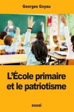 Cover of L' cole Primaire Et Le Patriotisme