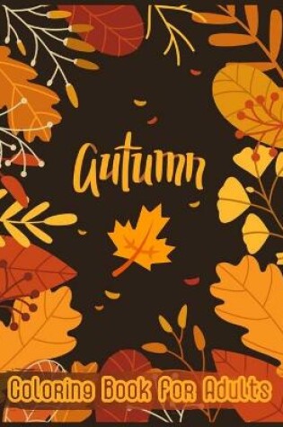 Cover of Autumn Coloring Book For Adults